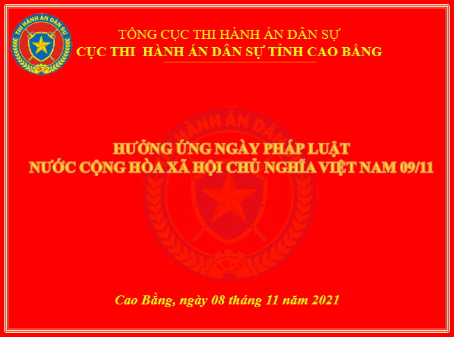Cục Thi hành án dân sự tỉnh Cao Bằng hưởng ứng Ngày Pháp luật nước Cộng hòa xã hội chủ nghĩa Việt Nam năm 2021