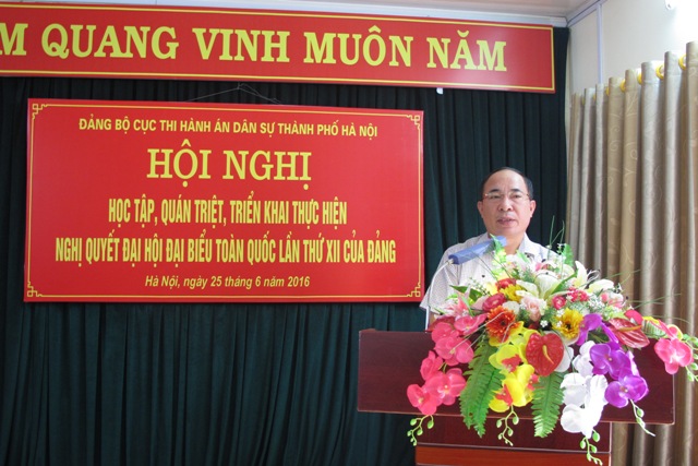 Đảng bộ Cục Thi hành án dân sự thành phố Hà Nội tổ chức Hội nghị học tập, quán triệt, triển khai thực hiện Nghị quyết Đại hội đại biểu toàn quốc lần thứ XII của Đảng