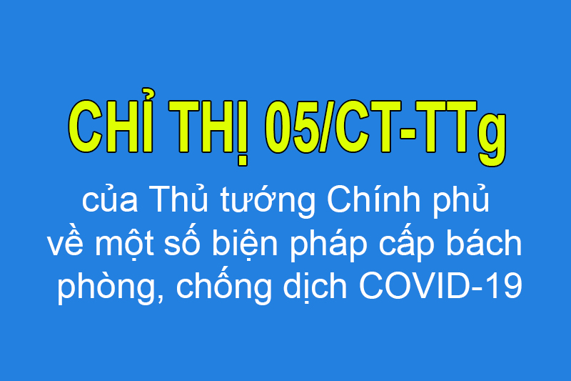 Chỉ thị số 05/CT-TTg về một số biện pháp cấp bách phòng, chống dịch COVID-19