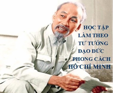 Ra sức học tập, nỗ lực phấn đấu và rèn luyện, không ngừng làm theo tư tưởng, đạo đức và phong cách của Chủ tịch Hồ Chí Minh