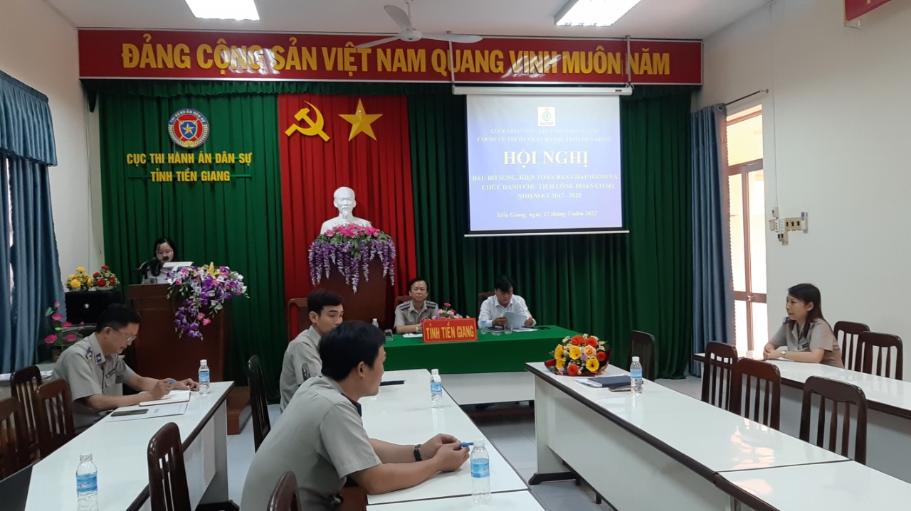 Hội nghị bầu bổ sung, kiện toàn Ban Chấp hành và chức danh Chủ tịch Công đoàn cơ sở Cục Thi hành án dân sự tỉnh Tiền Giang, nhiệm kỳ 2017-2022