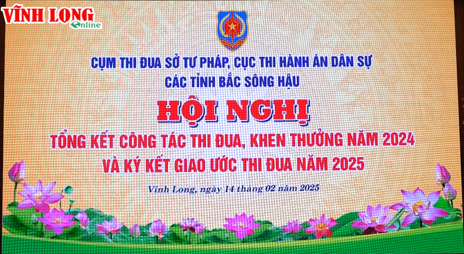 Chiều ngày 14 tháng 02 năm 2025 tại tỉnh Vĩnh Long, Cụm thi đua các tỉnh Bắc Sông Hậu tổ chức Hội nghị tổng kết công tác thi đua khen thưởng năm 2024 và ký kết giao ước thi đua năm 2025.