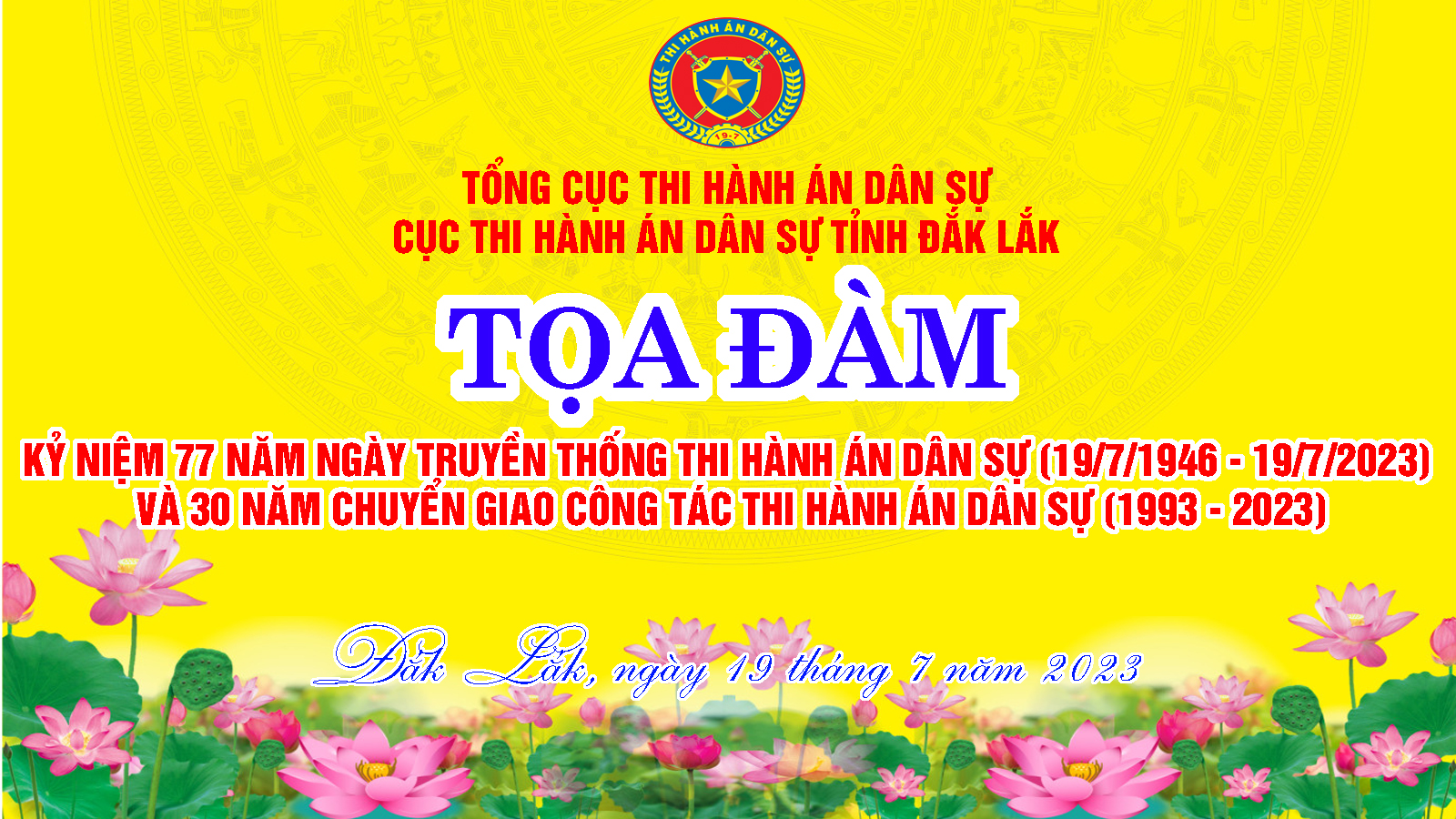 Cục Thi hành án dân sự  tỉnh Đắk Lắk tổ chức Tọa đàm nhân dịp Kỷ niệm 77 năm Ngày Truyền thống Thi hành án dân sự và 30 năm chuyển giao công tác thi hành án dân sự